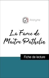  Anonyme - Analyse de l'œuvre : La Farce de Maître Pathelin (résumé et fiche de lecture plébiscités par les enseignants sur fichedelecture.fr).