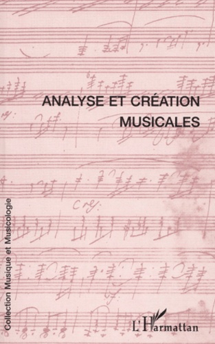  Anonyme - Analyse Et Creation Musicales. Actes Du Troisieme Congres Europeen D'Analyse Musicale, Montpellier 1995.
