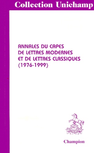  Anonyme - Annales du CAPES de lettres modernes et de lettres classiques, 1976-1999.