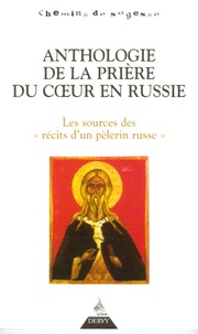  Anonyme - Anthologie de la prière du coeur en Russie - Les sources des "récits d'un pèlerin russe".
