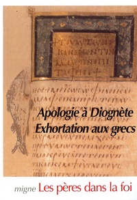  Anonyme - Apologie à Diognète - Exhortations aux Grecs.
