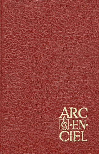  Anonyme - Arc en ciel - Un recueil de chants au service de toutes les églises.