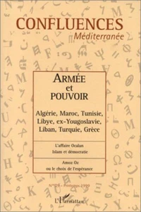 Armée et pouvoir : Algérie, Maroc, Tunisie, Libye, ex-Yougoslavie, Liban, Turquie et Grèce