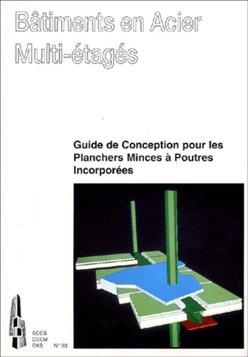  Anonyme - Bâtiments en acier multi-étagés - Guide de conception pour les planchers minces à poutres incorporées.