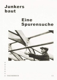  Anonyme - Bauhaus taschenbuch 13 : junkers baut - Eine sprurensuche.