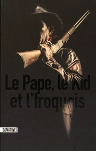 Le Pape, le Kid, et l'Iroquois