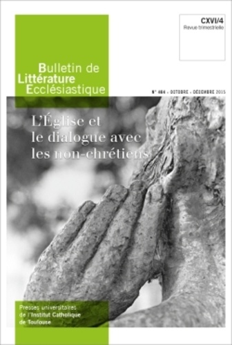  Anonyme - Bulletin de Littérature Ecclésiastique n°464 - Octobre - Décembre 2015 - Cxvi/4.