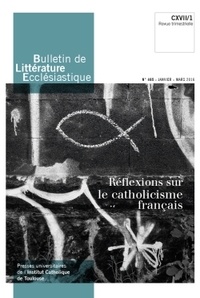  Anonyme - Bulletin de Littérature Ecclésiastique n°465 - Janvier - Mars 2016 - Cxvii/1.
