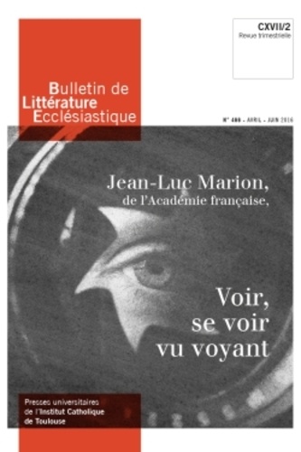  Anonyme - Bulletin de Littérature Ecclésiastique n°466 - Avril Juin 2016 - Cxvii/2.