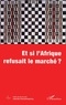  Anonyme - Cahiers Alternatives N° 3. Et Si L'Afrique Refusait Le Marche ?.