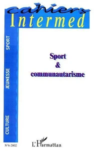 Cahiers Intermed. 6, 2002, Sport Et Communautarisme