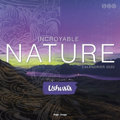 Calendrier mural incroyable nature Ushuaïa  Edition 2020