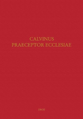 Calvinus praeceptor ecclesiae. Papers of the International Congress on Calvin Research, Princeton, August 20-24, 2002
