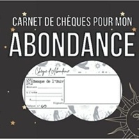  Anonyme - Carnet de Chèques pour mon ABONDANCE - Carnet de chèques d'abondance et gratitude à remplir | Bons à compléter à chaque nouvelle lune | Car.