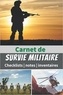  Anonyme - Carnet de survie militaire - Checklists   notes   inventaires - Un livre pour se préparer à être autonome et survivre en pleine nature en cas de ....