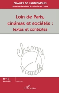  Anonyme - Champs De L'Audiovisuel N° 15 Janvier 2001 : Loin De Paris, Cinemas Et Societes : Textes Et Contextes.