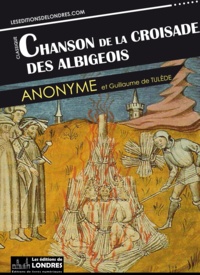 Anonyme et Guillaume Tulède - Chanson de la croisade des Albigeois (Français moderne et Provençal du Moyen Age).