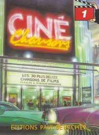 Cine Chansons. 30 Chansons, Paroles Originales Et Piano/Chant