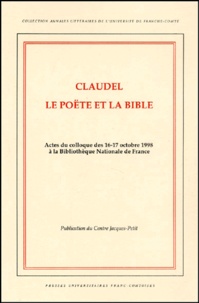  Anonyme - Claudel, Le Poete Et La Bible. Actes Du Colloque Des 16-17 Octobre 1998 A La Bibliotheque Nationale De France.