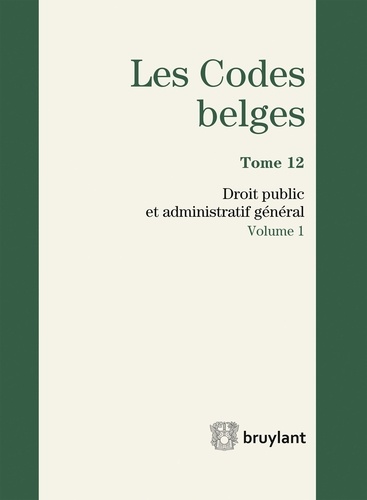  Anonyme - Codes belges - Tome 12, Droit public et administratif général.