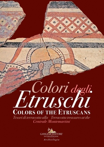  Anonyme - Colori degli Etruschi. Colors of the Etruscans - Tesori di terracotta alla Centrale Montemartini  Terracotta treasures at the Centrale Montemartini.