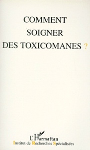  Anonyme - Comment soigner des toxicomanes ? - [actes des 15e Journées de Reims, 7-8 décembre 1996.