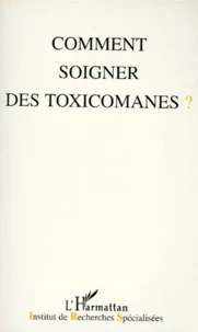 Comment soigner des toxicomanes ?