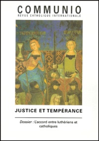  Anonyme - Communio Tome 25/5 N° 151 Septembre-Octobre 2000 : Justice Et Temperance. L'Accord Entre Lutheriens Et Catholiques.