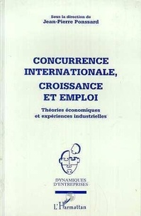  Anonyme - Concurrence internationale, croissance et emploi - Théories économiques et expériences industrielles.