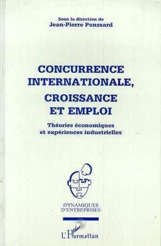  Anonyme - Concurrence internationale, croissance et emploi - Théories économiques et expériences industrielles.