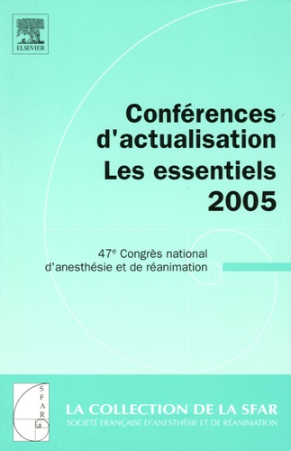  Anonyme - Conférences d'actualisation les Essentiels - 47e Congrès national d'anesthésie et de réanimation.