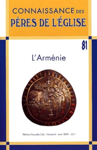 Connaissance Des Peres De L'Eglise N° 81 : L'Armenie