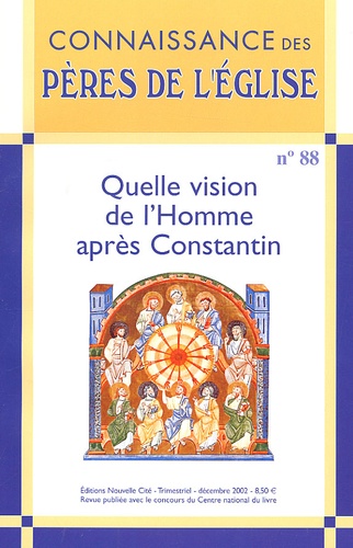  Anonyme - Connaissance Des Peres De L'Eglise N° 88 : Quelle Vision De L'Homme Apres Constantin.
