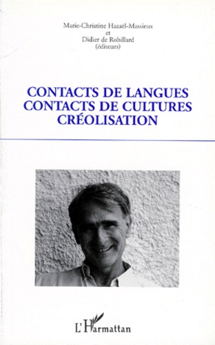  Anonyme - Contacts de langues, contacts de cultures, créolisation - Mélanges offerts à Robert Chaudenson....