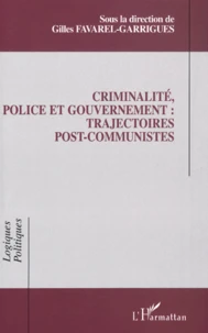 Criminalité, police et gouvernement : trajectoires post-communistes