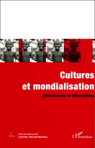  Anonyme - Cultures Et Mondialisation. Resistances Et Alternatives.