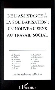  Anonyme - De l'assistance à la solidarisation, un nouveau sens au travail social - Une action-recherche collective.