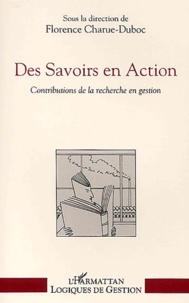  Anonyme - Des Savoirs En Action. Contributions De La Recherche En Gestion.