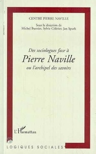  Anonyme - Des sociologues face à Pierre Naville ou L'archipel des savoirs.