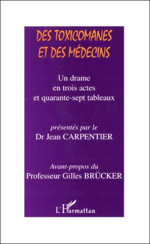 Anonyme - Des Toxicomanes Et Des Medecins. Un Drame En Trois Actes Et Quarante-Sept Tableaux, Rencontres Cliniques Repsud-Ecimud 1997, 1998, 1999.