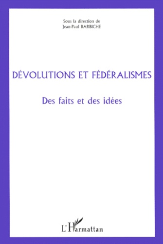  Anonyme - Devolutions Et Federalismes. Des Faits Et Des Idees.