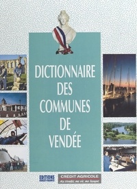  Anonyme - Dictionnaire des communes de Vendée.