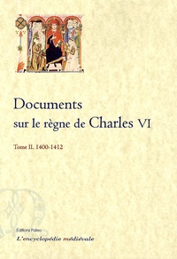  Anonyme - Documents sur le règne de Charles VI - Tome 2, 1400-1412.