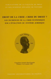 DROIT DE LA CRISE . CRISE DU DROIT ?