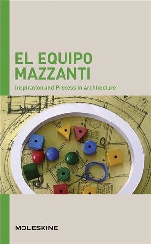  Anonyme - El equipo Mazzanti : inspiration and process in architecture.