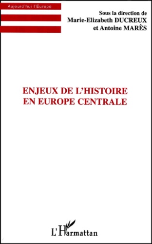  Anonyme - Enjeux De L'Histoire En Europe Centrale.