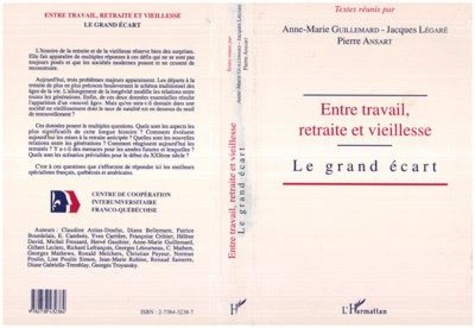  Anonyme - Entre travail, retraite et vieillesse - Le grand écart, [actes du colloque, Paris, 17 et 18 juin 1993.
