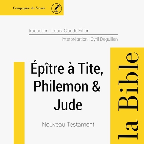  Anonyme et Cyril Deguillen - Épître à Tite &amp; Philémon &amp; Jude.