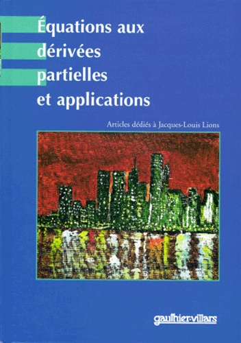  Anonyme - Équations aux dérivées partielles et applications - Articles dédiés à Jacques-Louis Lion.