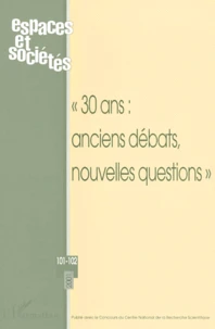 Espaces Et Societes N° 101-102/2001 : 30 Ans, Anciens Debats, Nouvelles Questions